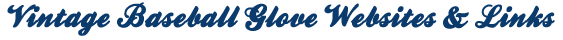 Vintage Baseball Glove Websites & Links